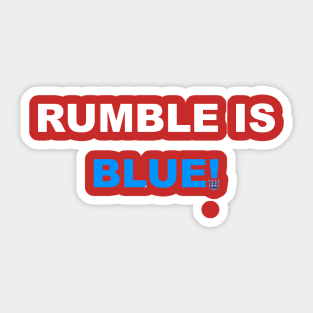 Rumble is Blue Sticker